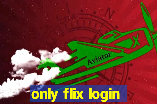 only flix login